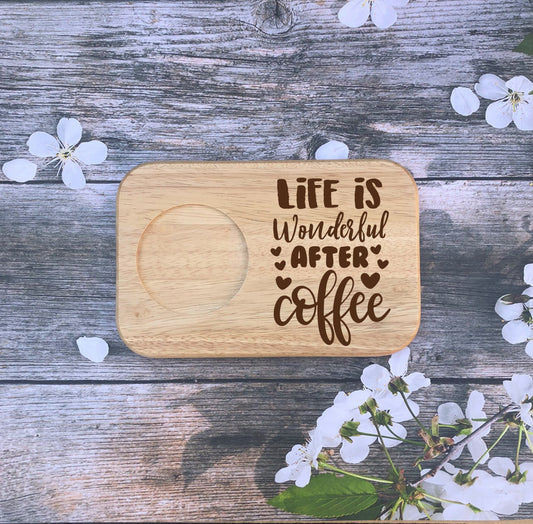 Life is Wonderful after Coffee Serving Board Gift, tea and biscuits, coffee and cake