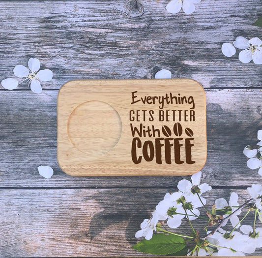 Everything gets better with Coffee Serving Board Gift, tea and biscuits, coffee and cake
