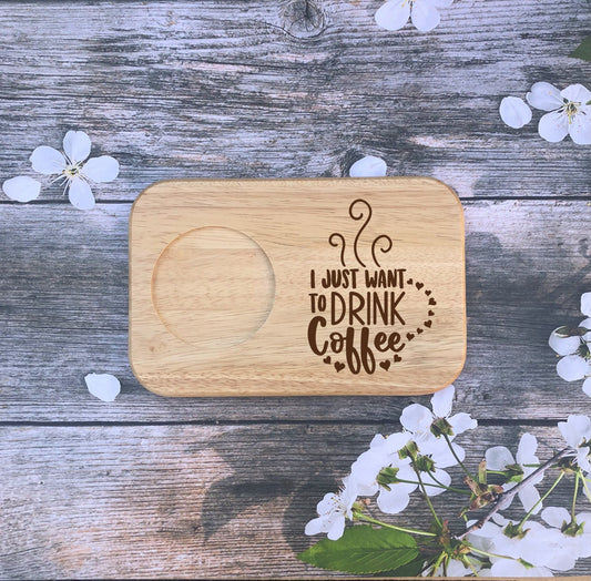 I Just Want to Drink Coffee Serving Board Gift, tea and biscuits, coffee and cake