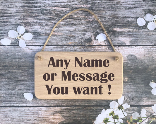 Hanging Sign - Any Name, Message, Logo, Image that you want
