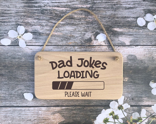 Hanging Sign - Dad Jokes Loading - Fathers day - Birthday - Christmas gift
