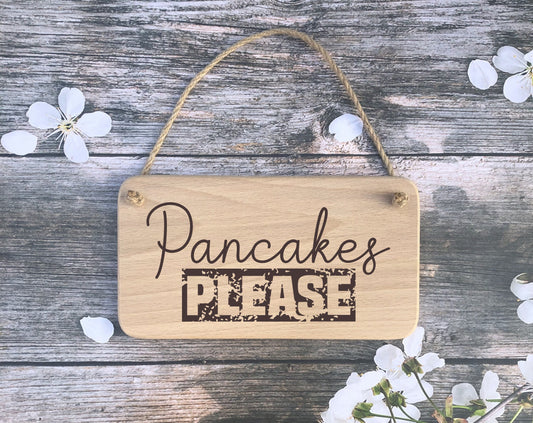 Hanging Sign - Pancakes Please - Fathers day - Birthday - Christmas gift