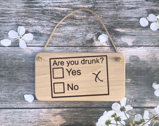 Hanging Sign - Are you drunk yet, yes or no? - Fathers day - Birthday - Christmas gift