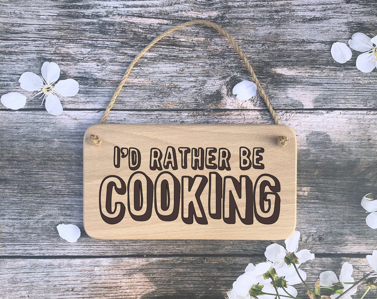 Hanging Sign - I'd Rather Be Cooking - Mothers Day - Fathers day - Birthday - Christmas gift